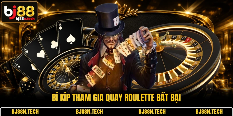 Bí kíp tham gia quay Roulette bất bại
