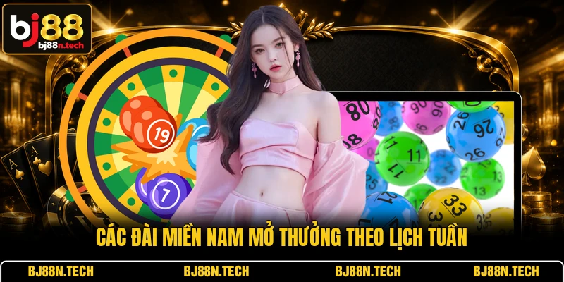 Các đài miền Nam mở thưởng theo lịch tuần