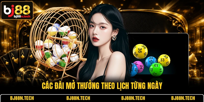 Các đài mở thưởng theo lịch từng ngày