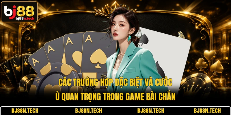 Các trường hợp đặc biệt và cước ù quan trọng trong game bài Chắn Các trường hợp đặc biệt và cước ù quan trọng trong game bài Chắn