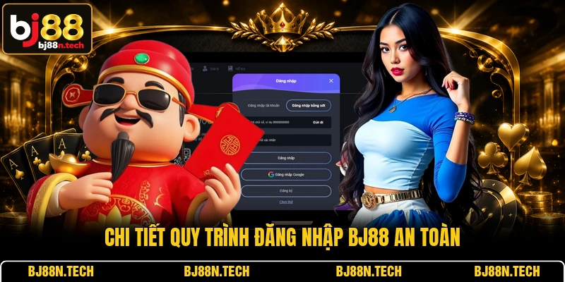 Chi tiết quy trình đăng nhập BJ88 an toàn Chi tiết quy trình đăng nhập BJ88 an toàn