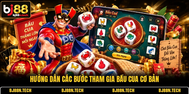 Hướng dẫn các bước tham gia Bầu Cua cơ bản Hướng dẫn các bước tham gia Bầu Cua cơ bản