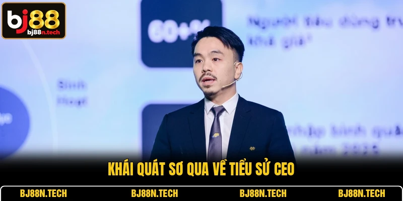 Khái quát sơ qua về tiểu sử CEO