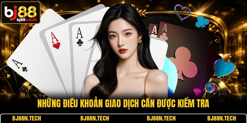 Những điều khoản giao dịch cần được kiểm tra Những điều khoản giao dịch cần được kiểm tra