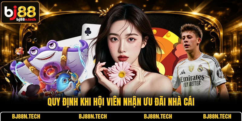Quy định khi hội viên nhận ưu đãi nhà cái