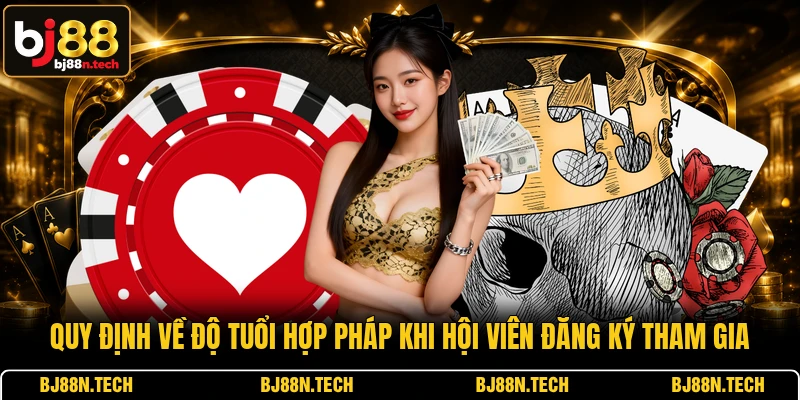 Quy định về độ tuổi hợp pháp khi hội viên đăng ký tham gia