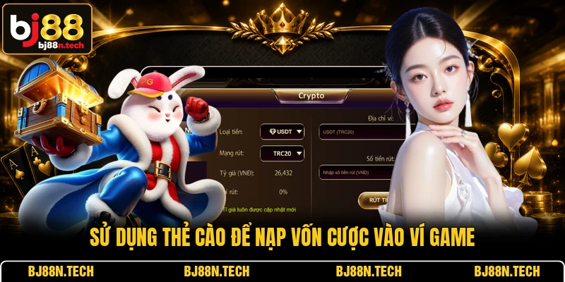 Sử dụng thẻ cào để nạp vốn cược vào ví game