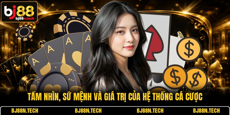 Tầm nhìn, sứ mệnh và giá trị của hệ thống cá cược