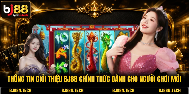 Thông tin giới thiệu BJ88 chính thức dành cho người chơi mới