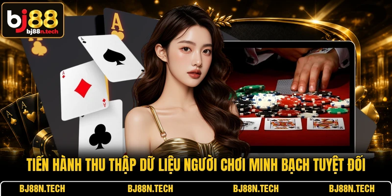 Tiến hành thu thập dữ liệu người chơi minh bạch tuyệt đối Tiến hành thu thập dữ liệu người chơi minh bạch tuyệt đối